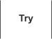 Try